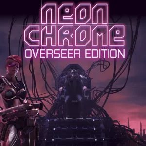 Neon Chrome Overseer Edition