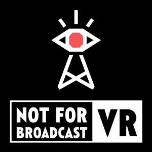 Not For Broadcast VR