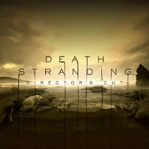 DEATH STRANDING DIRECTOR’S CUT