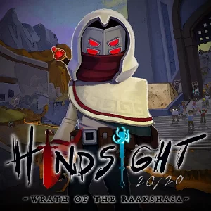 Hindsight 20/20 – Wrath of the Raakshasa