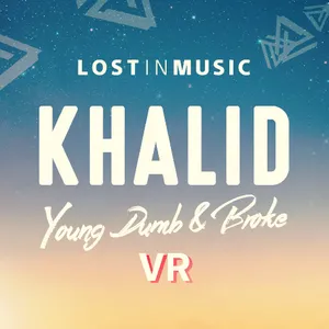 Khalid Young Dumb & Broke VR