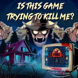Is this Game Trying to Kill Me?